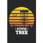 Disc Golf Funny Sayings : Stupid Tree Vintage Frisbee Funny Golfer Retro Sunset: Lined Notebook Journal To Do Exercise Book Or Diary (6" x 9"inch) with 120 pages