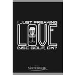 Disc Golf Saying Discgolf Frisbee Basket Golfer Notebook: 120 pages 6x9 inches| Gratitude Journal Notebook Gift For All Ages All Genders