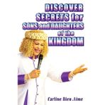 Discover Secrets For Sons And Daughters Of The Kingdom