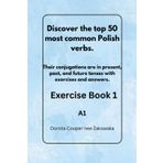 Discover the top 50 most common Polish verbs.: Their conjugations are in preset, past, and future tenses, with exercises and answers. A1