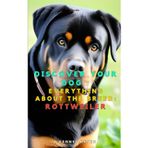 Discover your dog: Everything about the breed: Rottweiler