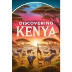 Discovering Kenya (Discovering the world)