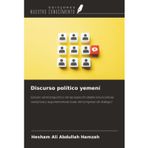 Discurso político yemení: Estudio semiolingüístico de las especificidades enunciativas, isotópicas y argumentativas (caso del congreso de diálogo)