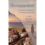 Disengagement: Leaving Home, Finding Home, and Encounters Along the Way