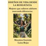 Diseños de vidas desde la resiliencia: Mujeres que salieron adelante marcando diferencias