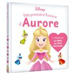 DISNEY BABY - Ma Première histoire d'Aurore, L'histoire de La Belle au Bois Dormant