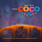 Disney/Pixar the Art of Coco: (Pixar Fan Animation Book, Pixar's Coco Concept Art Book)