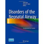 Disorders of the Neonatal Airway: Fundamentals for Practice (2015-01-08)