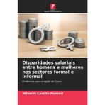 Disparidades salariais entre homens e mulheres nos sectores formal e informal
