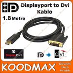 Displayport to Dvi Display Port Dvi Kablo 1.8m
