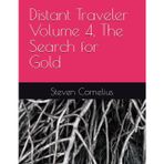 Distant Traveler Volume 4, The Search for Gold