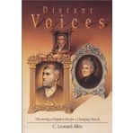 Distant Voices: Uncovering a Forgotten Past for a Changing Church by Leonard C. Allen (1999-06-01)