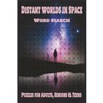 Distant Worlds In Space Word Search Puzzle Book: Word Searches with Easy to Read Print about Distant Worlds In Space, Universum, Planetary Systems and ... Gift for Vacations, Holidays and Free Times