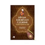 Divan Edebiyatı Üzerine Tartışmalar - Mehmet Kahraman