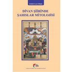Divan Şiirinde Şahıslar Mitolojisi - Kolektif