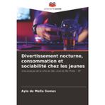 Divertissement nocturne, consommation et sociabilité chez les jeunes
