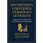 Dividenden verstehen Vermögen aufbauen: „Wie du Schritt für Schritt ein Dividenden-Depot aufbaust – ruhig, realistisch und langfristig“
