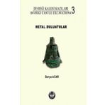 Divriği Kalesi Kazıları:3 Metal Buluntular - Derya Acar