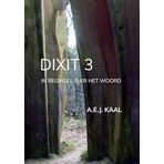 DIXIT 3: in beginsel is er het woord