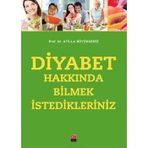 DIYABET HAKKINDA BILMEK İSTEDİKLERİNİZ - ATILLA BÜYÜKGEBİZ