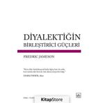 Diyalektiğin Birleştirici Güçleri - Fredric Jameson
