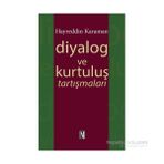 Diyalog ve Kurtuluş Tartışmaları - hayreddin kahraman