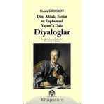 DIYALOGLAR DIN, AHLAK, EVRIM VE TOPLUMSAL YAŞAMA DAIR - DENIS DIDEROT