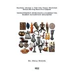 Diyarbakır Arkeoloji ve Cahit Sıtkı Tarancı Müzelerinde Bulunan Bir Grup Madeni Eser Eşliğinde Neolitikten Osmanlıya Anadolu’da Maden Sanatının Gelişimi
