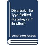 Diyarbakir Ser'iyye Sicilleri (Katalog ve Fihristleri)