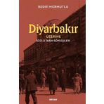 Diyarbakır Üzerine Sözlü Tarih Söyleşileri