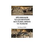 Diyarbakır ve Çevresinde Kültürel Miras ve Turizm - Recep Aksu