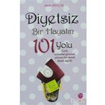 DIYETSIZ BIR HAYATIN 101 YOLU - MIMI SPENCER