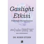 Diyojen Yayıncılık Gaslight Etkisi: Psikolojik Manipülasyon Ciltsiz Kitap 312 Sayfa Dr. Robin Stern DİYOJEN YAYINCILIK