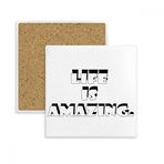 Dıythinker 2 Adet Life Is Amazing Kare Bardak Altlığı