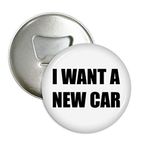 Dıythinker 3 adet I Want A New Car Yuvarlak Şişe Açacağı Buzdolabı Mıknatısı Rozet Düğmesi