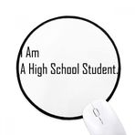 DIYthinker Alıntı I Am A High School Öğrenci Yuvarlak Kaymaz Fare Altlıkları Siyah Başlıklı Kenarlar Oyun Ofis Hediyesi
