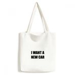DIYthinker I Want A New Car Çevre Dostu Yıkanabilir Alışveriş Çantası Kanvas Çanta El İşi Hediye