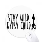 Dıythinker Keep Wild Gypsy Çocuk Alıntı Baskılı Yuvarlak Kaymaz Kauçuk Mouse Pad