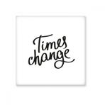 Dıythinker Times Change Alıntı 10x10 cm Seramik Karo
