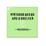 Dıythinker Virtuous Deeds are Shelter Buda Alıntı Parlak 10x10 cm Seramik Karo