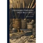 Dizionario Portatile Delle Belle Arti...