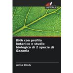 DNA con profilo botanico e studio biologico di 2 specie di Gazania