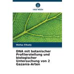 DNA mit botanischer Profilerstellung und biologischer Untersuchung von 2 Gazania-Arten