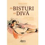 DO BISTURI AO DIVã: CIRURGIA BARIáTRICA, COMPULSãO ALIMENTAR E PSICANáLISE