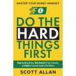 Do the Hard Things First: Master Your Money Mindset: Stop Avoiding Money, Take Control of Your Finances, and Build a Financial System That Works (Do the Hard Things First Series, Band 7)