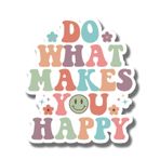 Do What Makes You Happy Magnet - Pozitif Teşvik Edici Beyanlar Nazik Söz Mıknatısı - Araba Kamyon Tampon Buzdolabı Metal Yüzey Mıknatısı - En Uzun Tarafta 5 İnç - ABD'de Üretilmiştir - AAMT0066