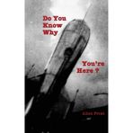 Do You Know Why You're Here?