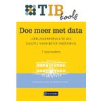 Doe meer met data: Leerlingenpopulatie als sleutel voor beter onderwijs (TIB tools voor onderwijsprofessionals, 50)