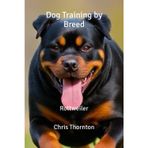 Dog Training by Breed: Rottweiler