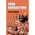 Doğa Navigasyonu: Harita - Pusula - GPS ve Yolunu Bulmak İçin Tüm Gerekenler
